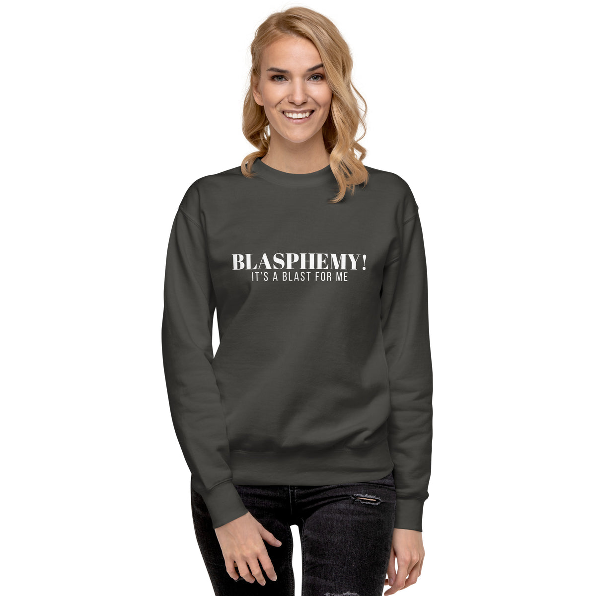 Blasphemy! - Crew Neck Sweatshirt