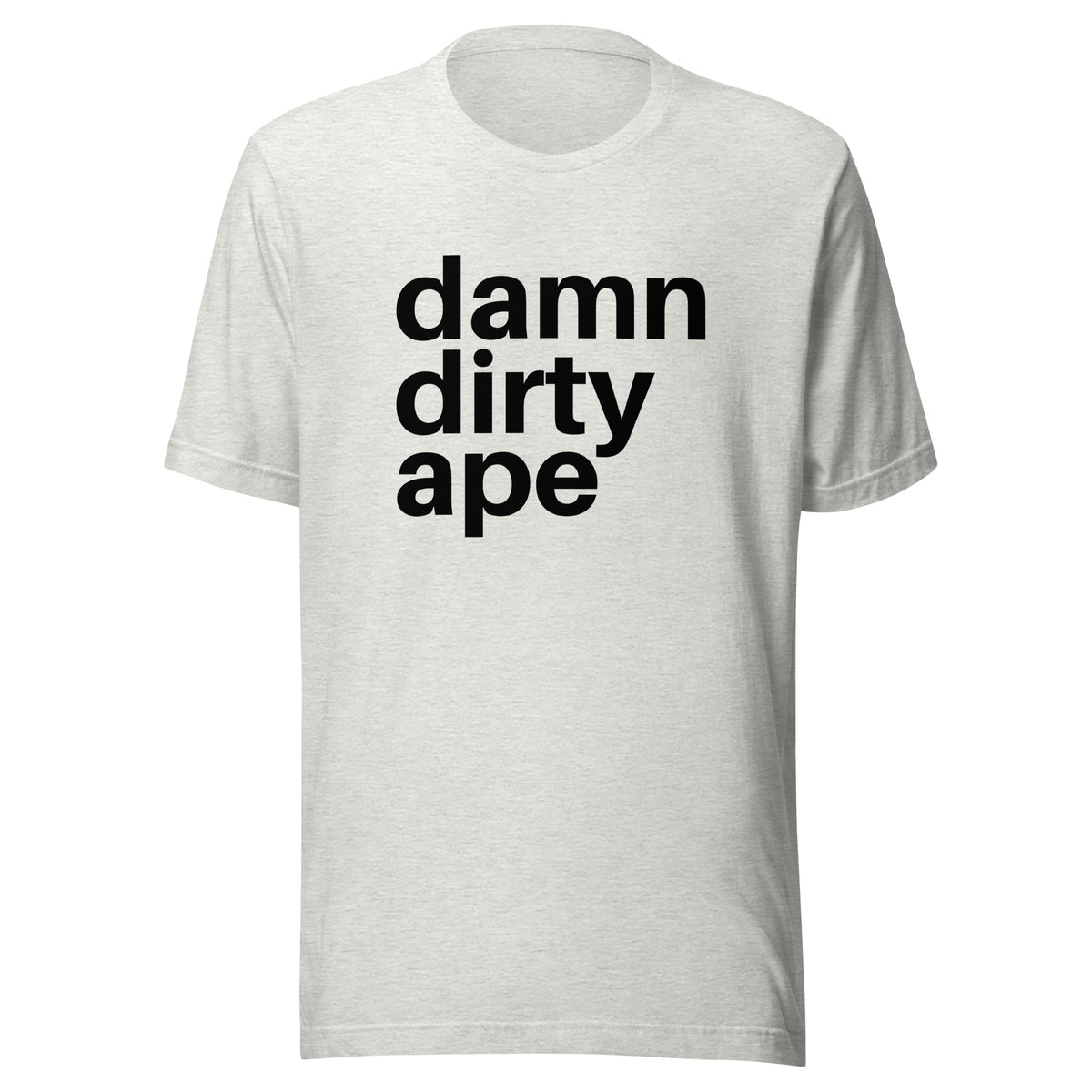 Damn Dirty Ape - Classic Tee