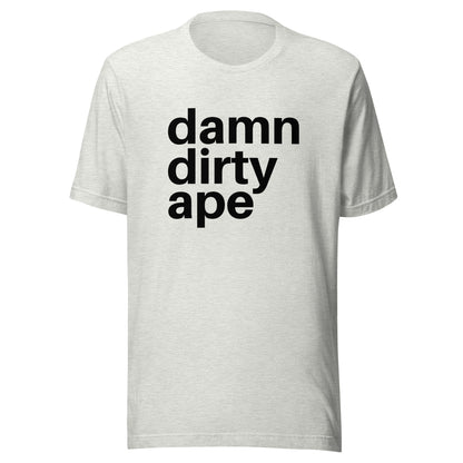 Damn Dirty Ape - Classic Tee