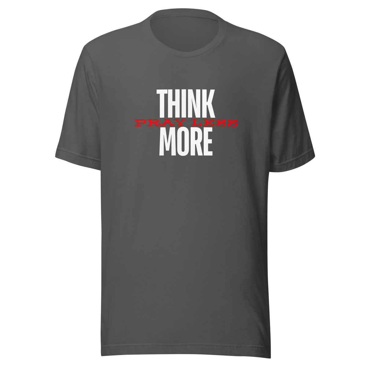 Think More Pray Less - Classic Tee