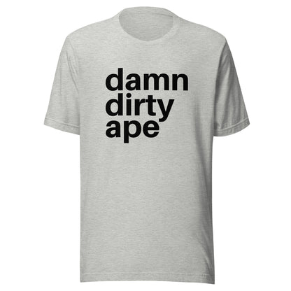 Damn Dirty Ape - Classic Tee