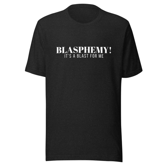 Blasphemy! - Classic Tee