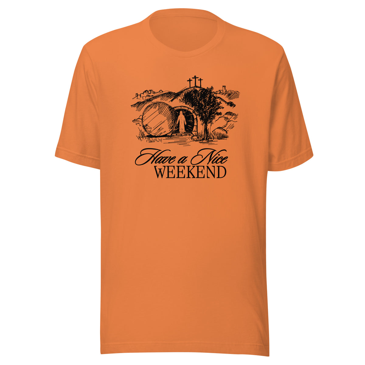 Have a Nice Weekend - Classic Tee