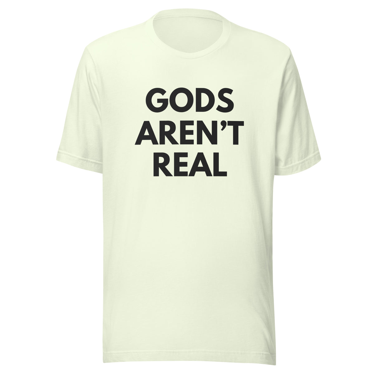 Gods Aren't Real - Classic Tee