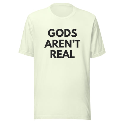 Gods Aren't Real - Classic Tee