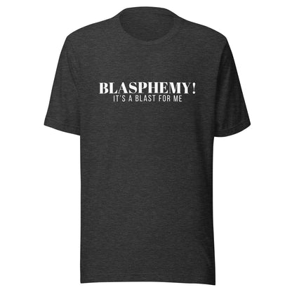 Blasphemy! - Classic Tee