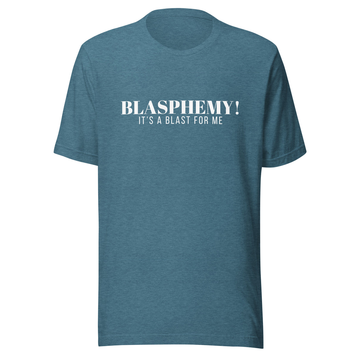 Blasphemy! - Classic Tee