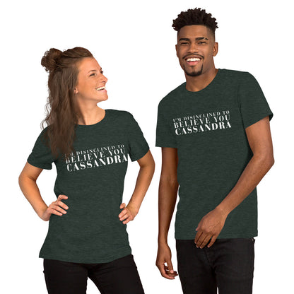 Disinclined to Believe Cassandra - Classic Tee