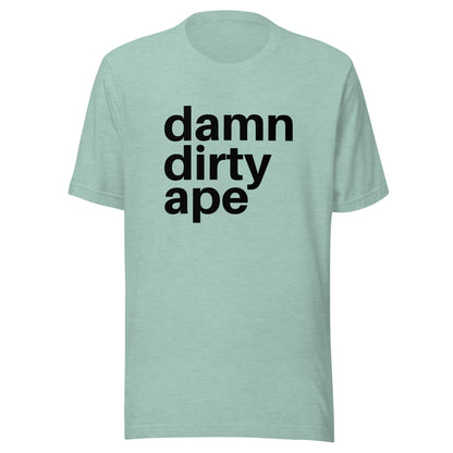 Damn Dirty Ape - Classic Tee