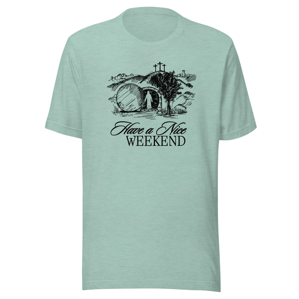 Have a Nice Weekend - Classic Tee