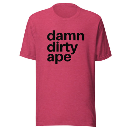 Damn Dirty Ape - Classic Tee