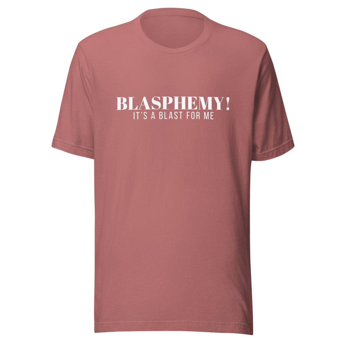 Blasphemy! - Classic Tee