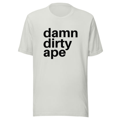 Damn Dirty Ape - Classic Tee