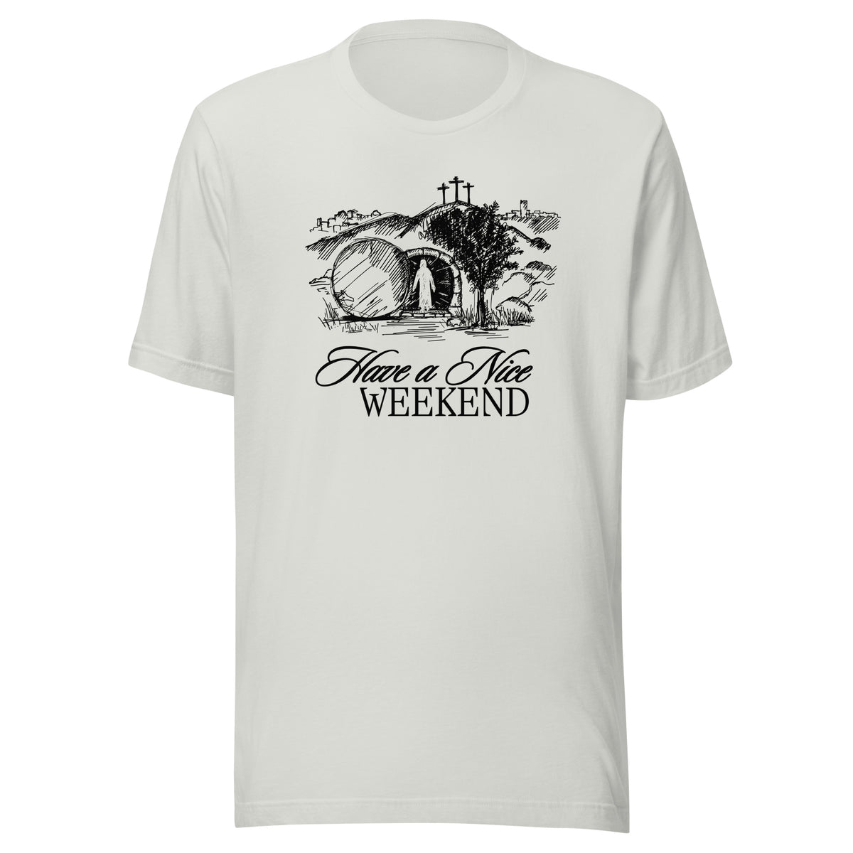 Have a Nice Weekend - Classic Tee