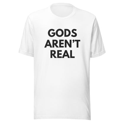 Gods Aren't Real - Classic Tee