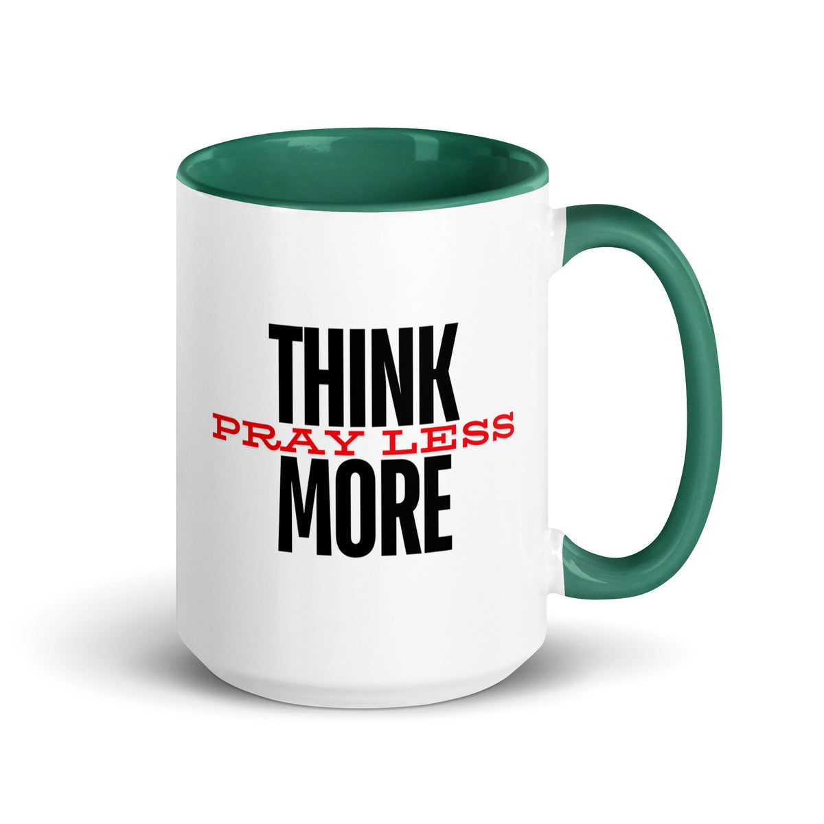 Think More, Pray Less - Mug