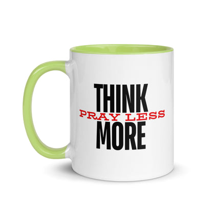 Think More, Pray Less - Mug
