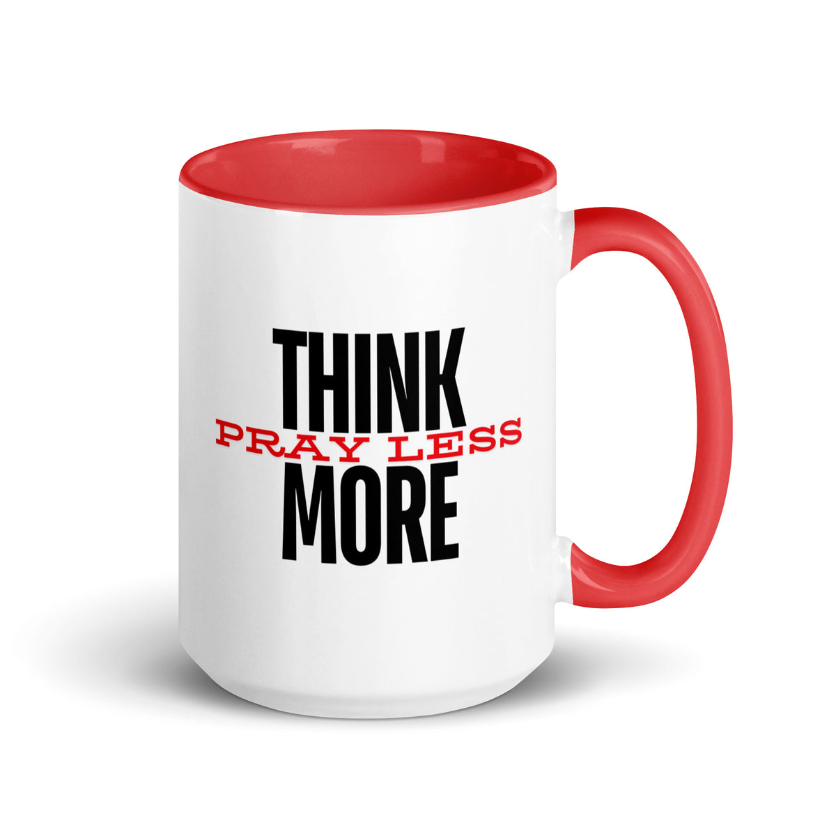 Think More, Pray Less - Mug