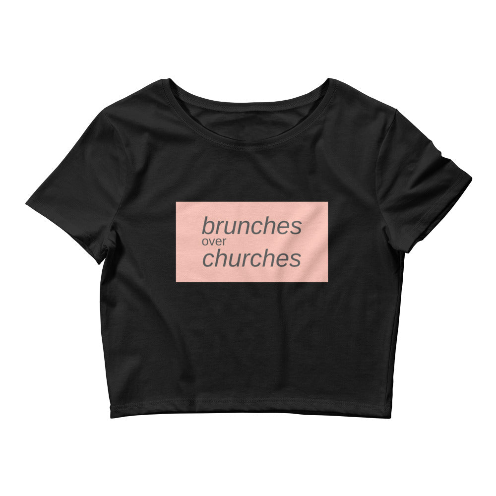 Brunches Over Churches - Women’s Crop Tee