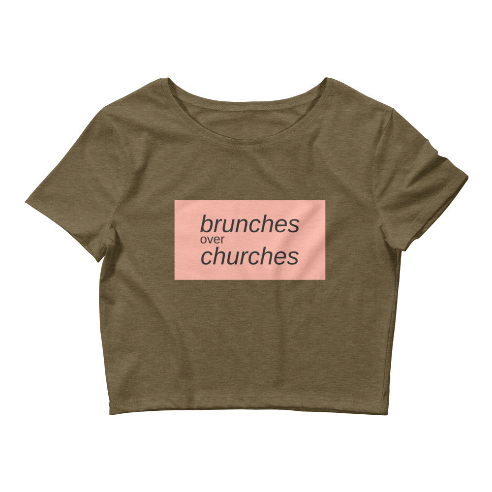 Brunches Over Churches - Women’s Crop Tee