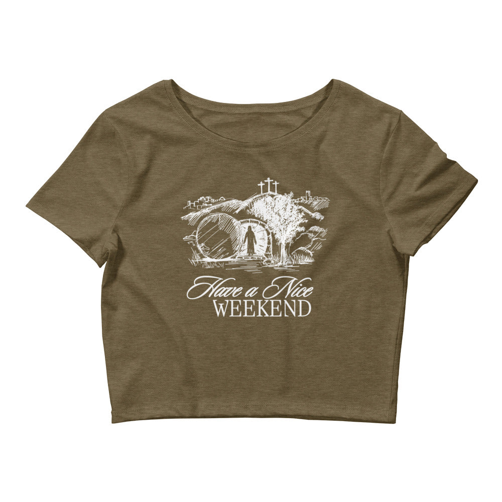 Have a Nice Weekend - Crop Tee