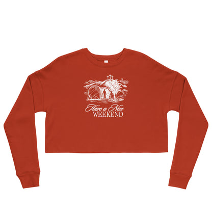 Have a Nice Weekend - Crop Sweatshirt