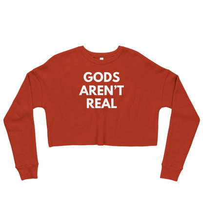 Gods Aren't Real - Crop Sweatshirt