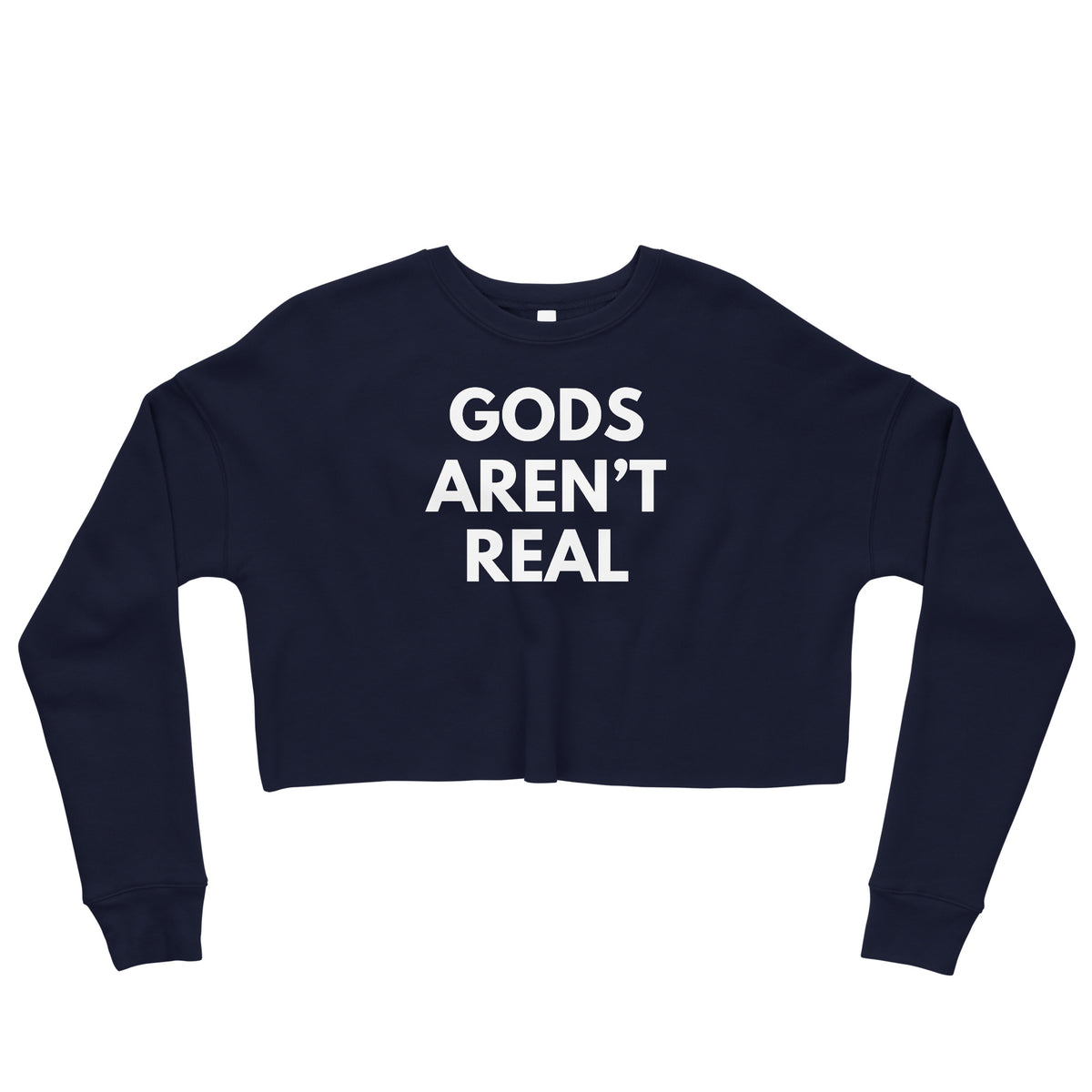 Gods Aren't Real - Crop Sweatshirt