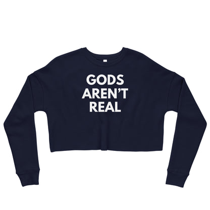Gods Aren't Real - Crop Sweatshirt
